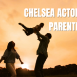 chelsea acton famous parenting