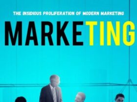 the insidious proliferation of modern marketing