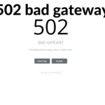 502 bad gateway