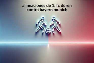 alineaciones de 1. fc düren contra bayern munich