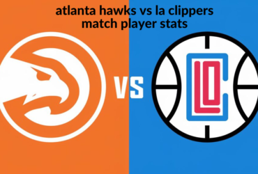 atlanta hawks vs la clippers match player stats