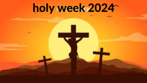 holy week 2024