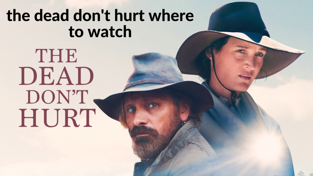 the dead don't hurt where to watch