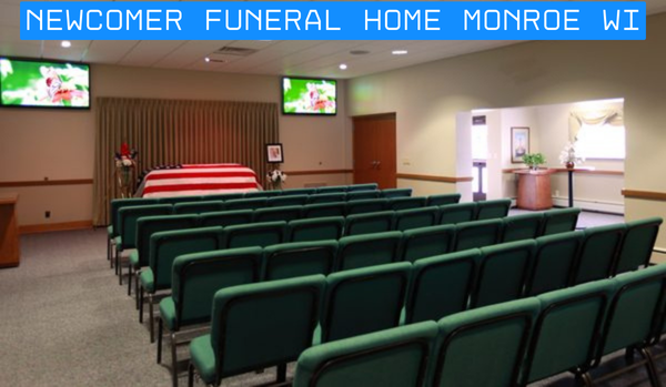 newcomer funeral home monroe wi